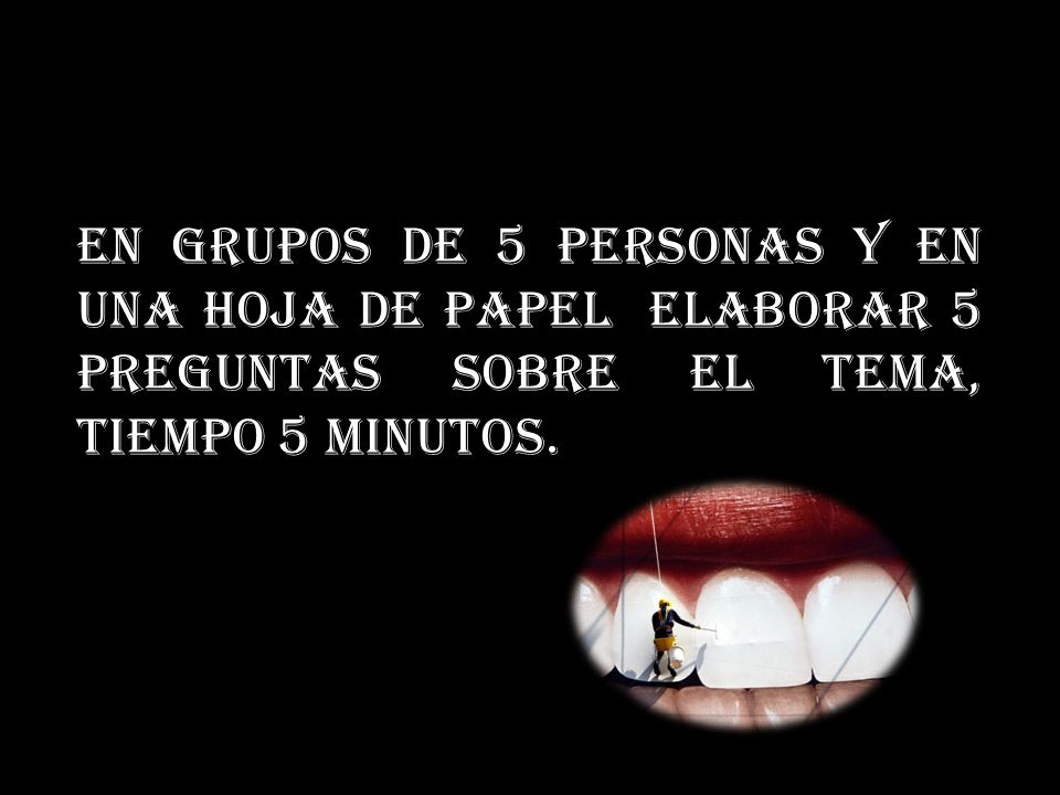 En grupos de 5 personas y en una hoja de papel elaborar 5 preguntas sobre el tema, Tiempo 5 minutos.