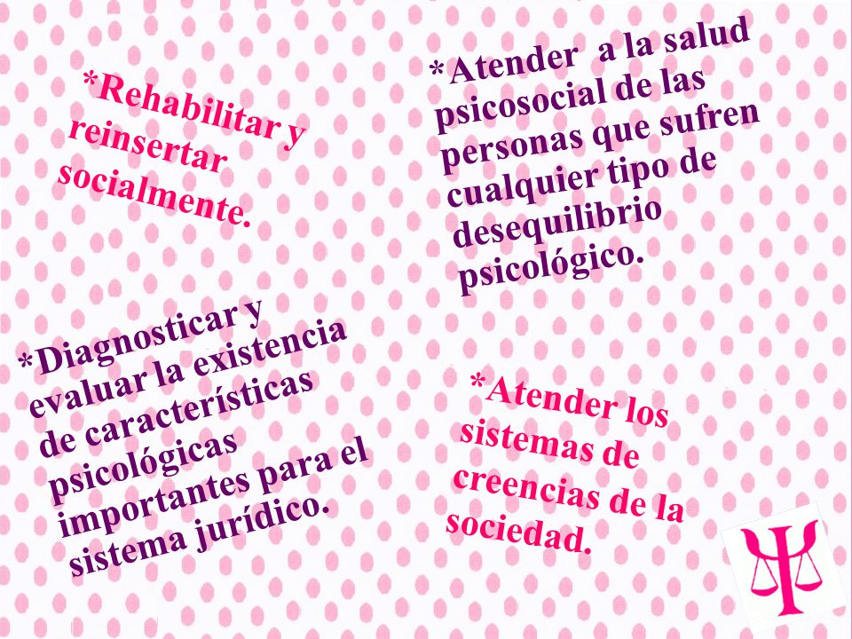 *Atender a la salud psicosocial de las personas que sufren cualquier tipo de desequilibrio psicológico.
