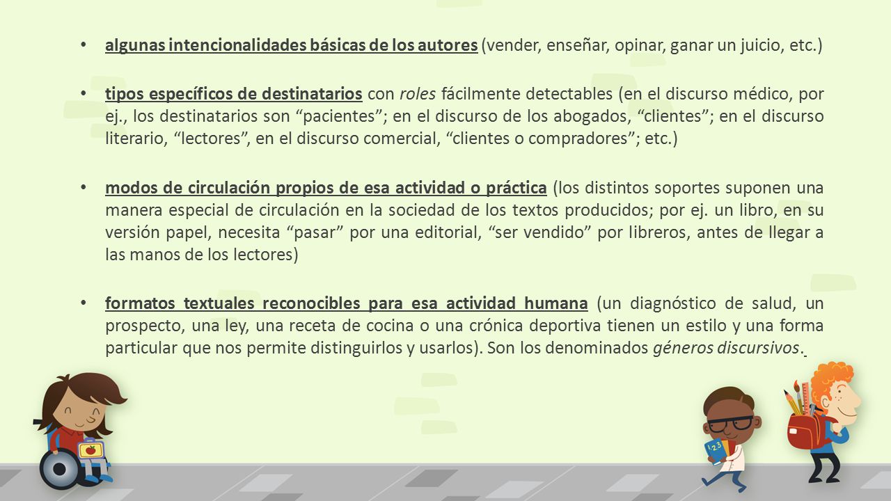 algunas intencionalidades básicas de los autores (vender, enseñar, opinar, ganar un juicio, etc.)