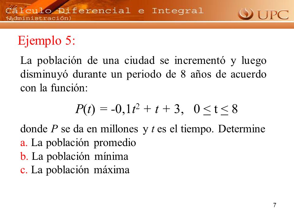 Ejemplo 5: P(t) = -0,1t2 + t + 3, 0 < t < 8