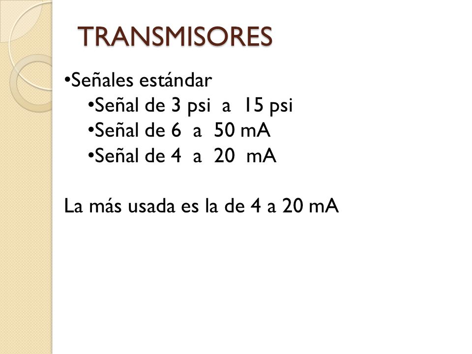 TRANSMISORES Señales estándar Señal de 3 psi a 15 psi