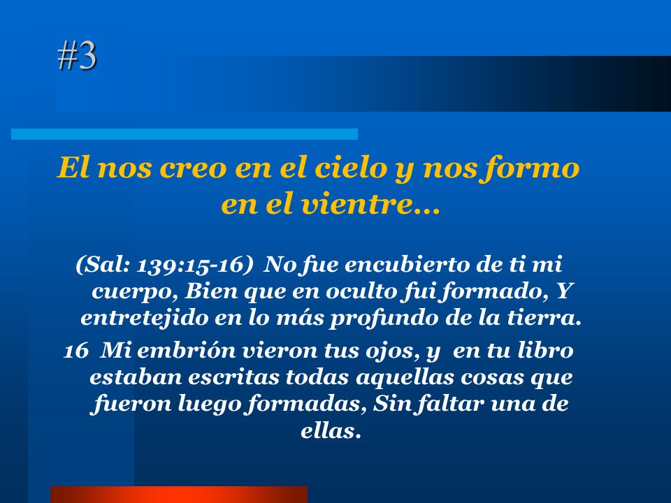 El nos creo en el cielo y nos formo en el vientre…