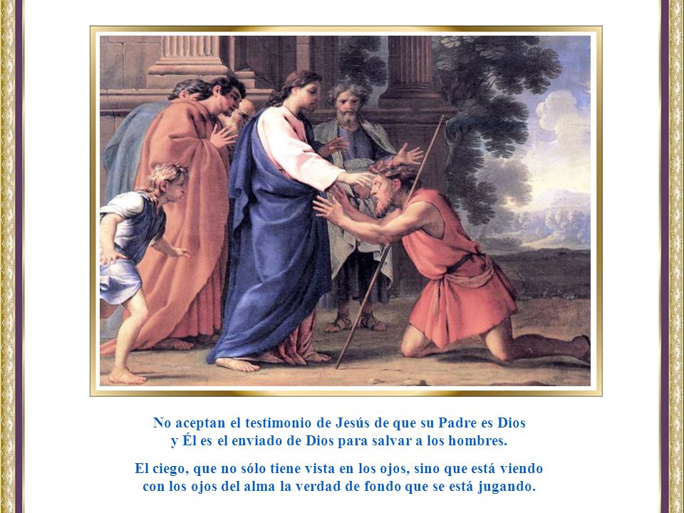 No aceptan el testimonio de Jesús de que su Padre es Dios