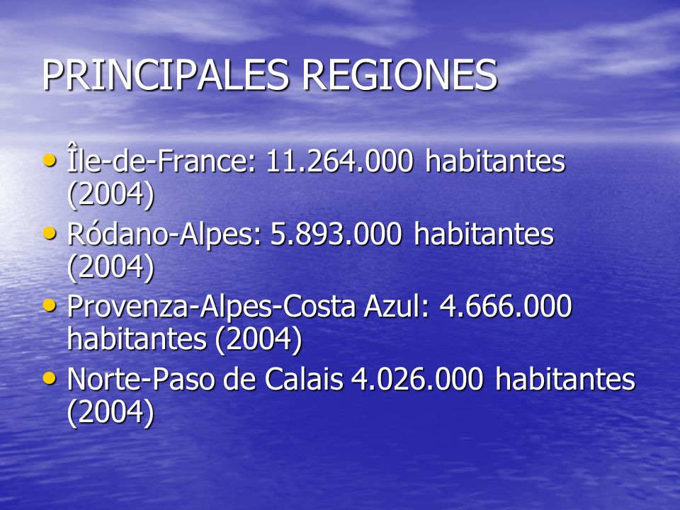 PRINCIPALES REGIONES Île-de-France: habitantes (2004)