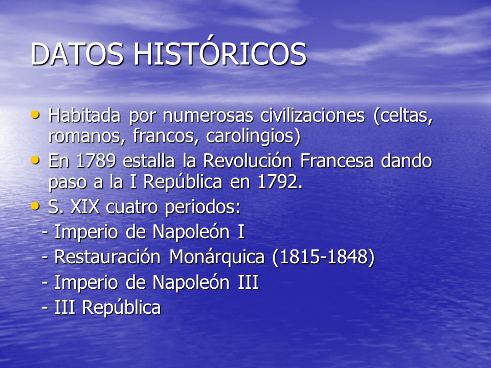 DATOS HISTÓRICOS Habitada por numerosas civilizaciones (celtas, romanos, francos, carolingios)