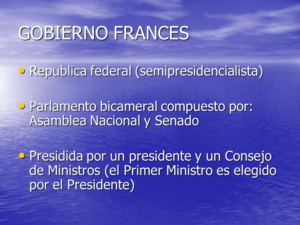 GOBIERNO FRANCES Republica federal (semipresidencialista)