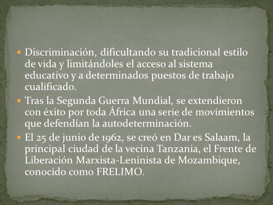 Discriminación, dificultando su tradicional estilo de vida y limitándoles el acceso al sistema educativo y a determinados puestos de trabajo cualificado.