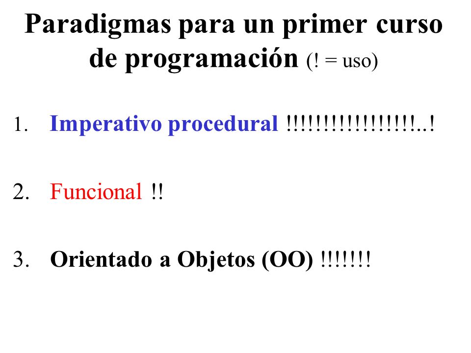 Paradigmas para un primer curso de programación (! = uso)