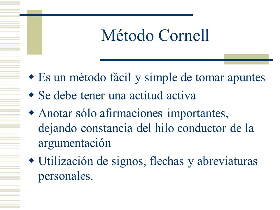 Método Cornell Es un método fácil y simple de tomar apuntes