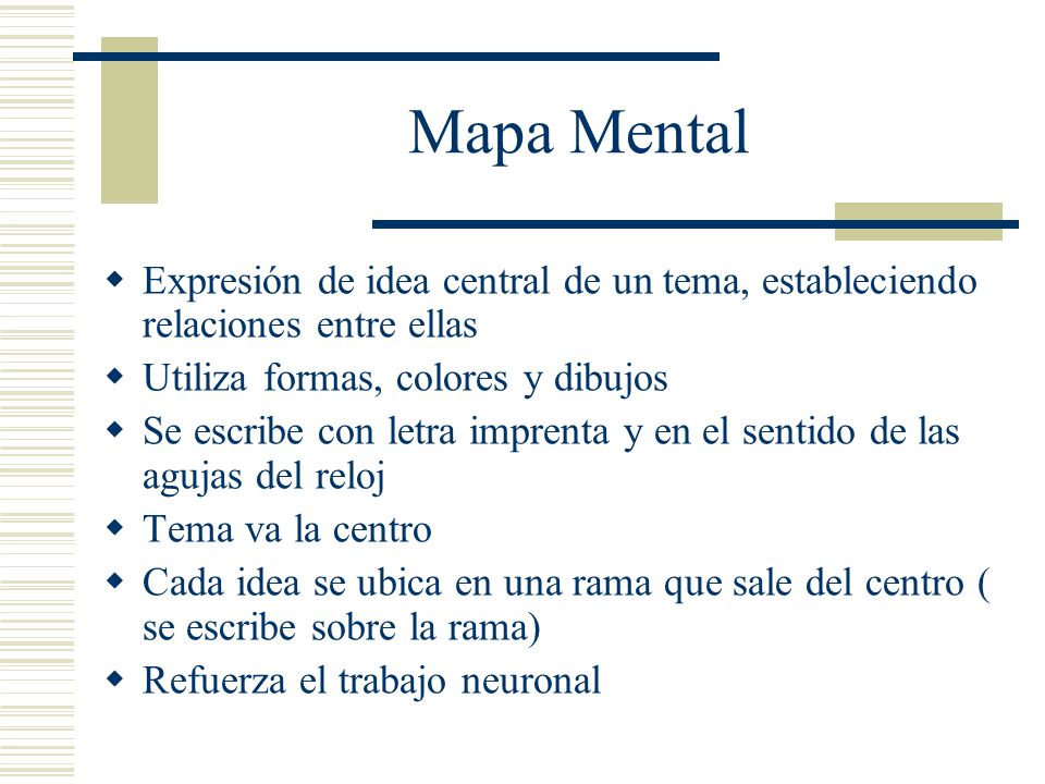 Mapa Mental Expresión de idea central de un tema, estableciendo relaciones entre ellas. Utiliza formas, colores y dibujos.