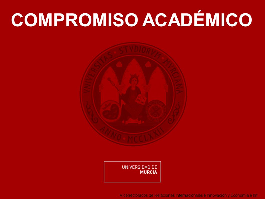 COMPROMISO ACADÉMICO Vicerrectorados de Relaciones Internacionales e Innovación y Economía e Inf.