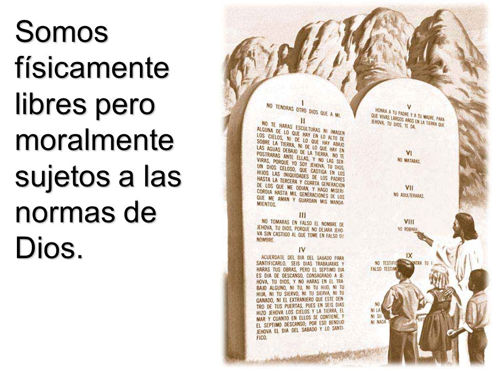 Somos físicamente libres pero moralmente sujetos a las normas de Dios.