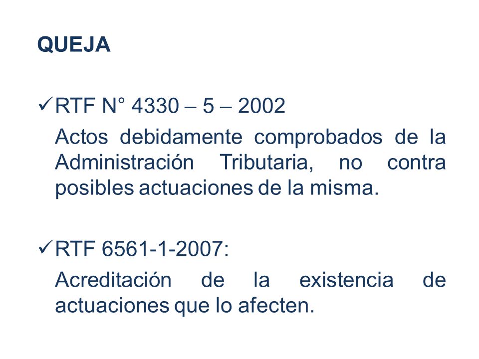 QUEJA RTF N° 4330 – 5 – Actos debidamente comprobados de la Administración Tributaria, no contra posibles actuaciones de la misma.