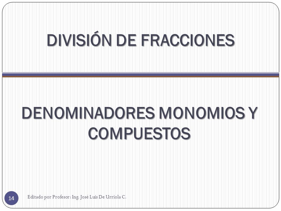 DENOMINADORES MONOMIOS Y COMPUESTOS