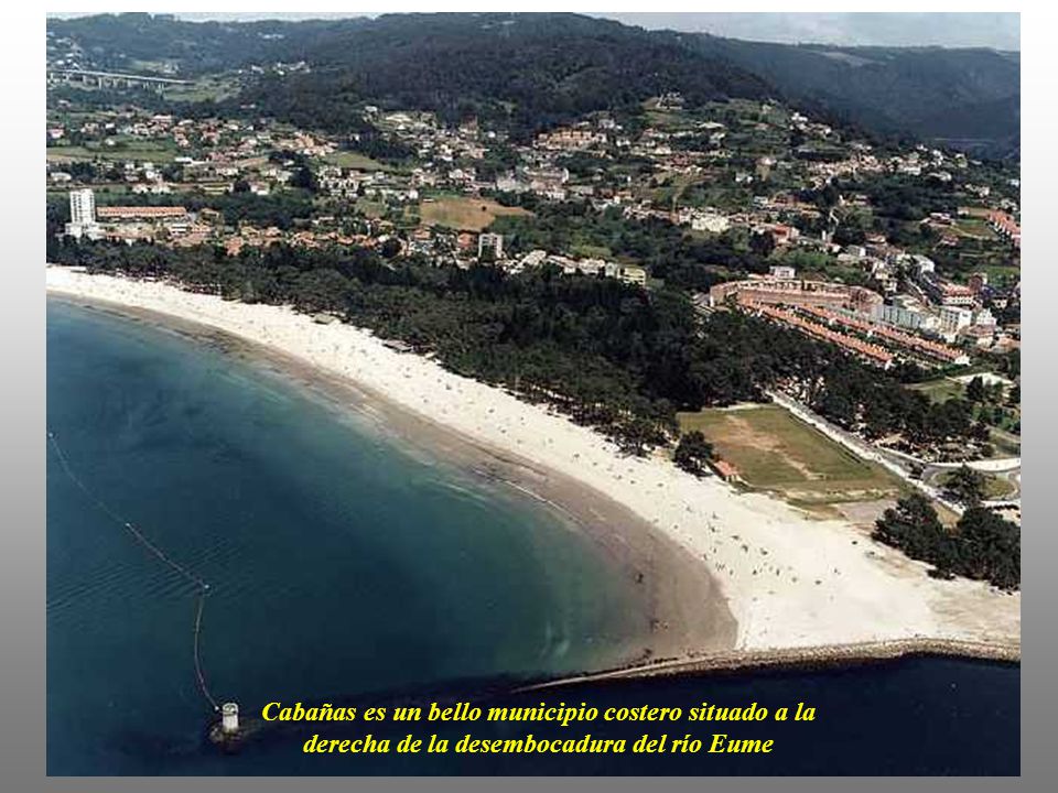 Cabañas es un bello municipio costero situado a la derecha de la desembocadura del río Eume