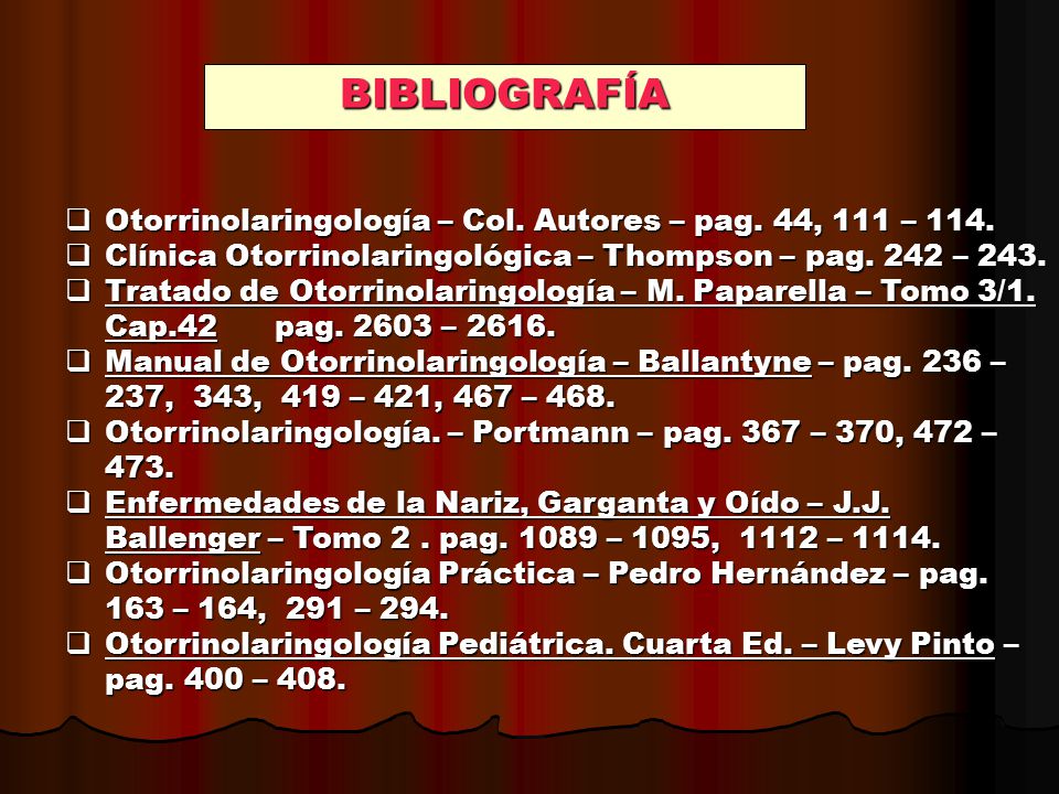 BIBLIOGRAFÍA Otorrinolaringología – Col. Autores – pag. 44, 111 – 114.
