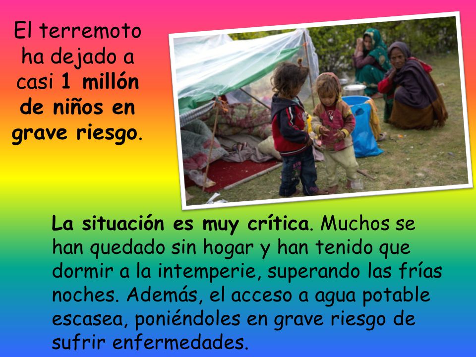 El terremoto ha dejado a casi 1 millón de niños en grave riesgo.