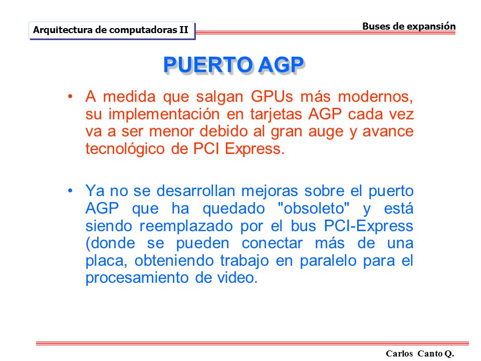 Buses de expansión Arquitectura de computadoras II. PUERTO AGP.