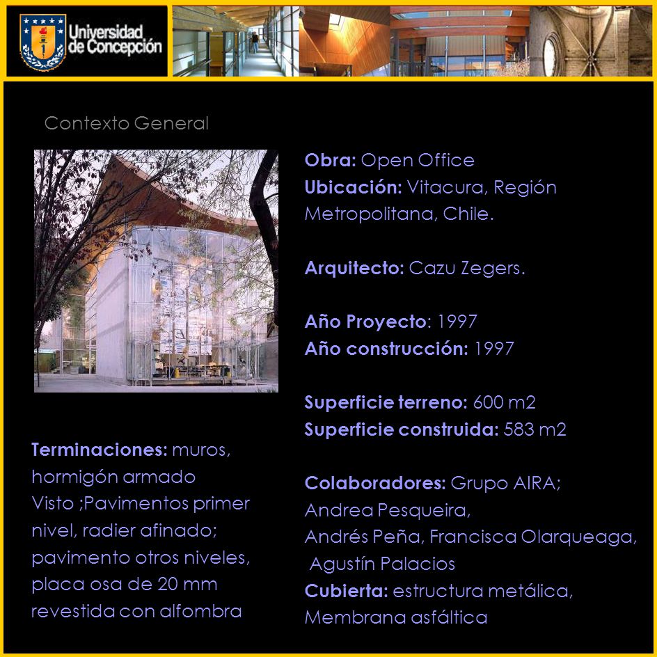 Contexto General Obra: Open Office. Ubicación: Vitacura, Región. Metropolitana, Chile. Arquitecto: Cazu Zegers.