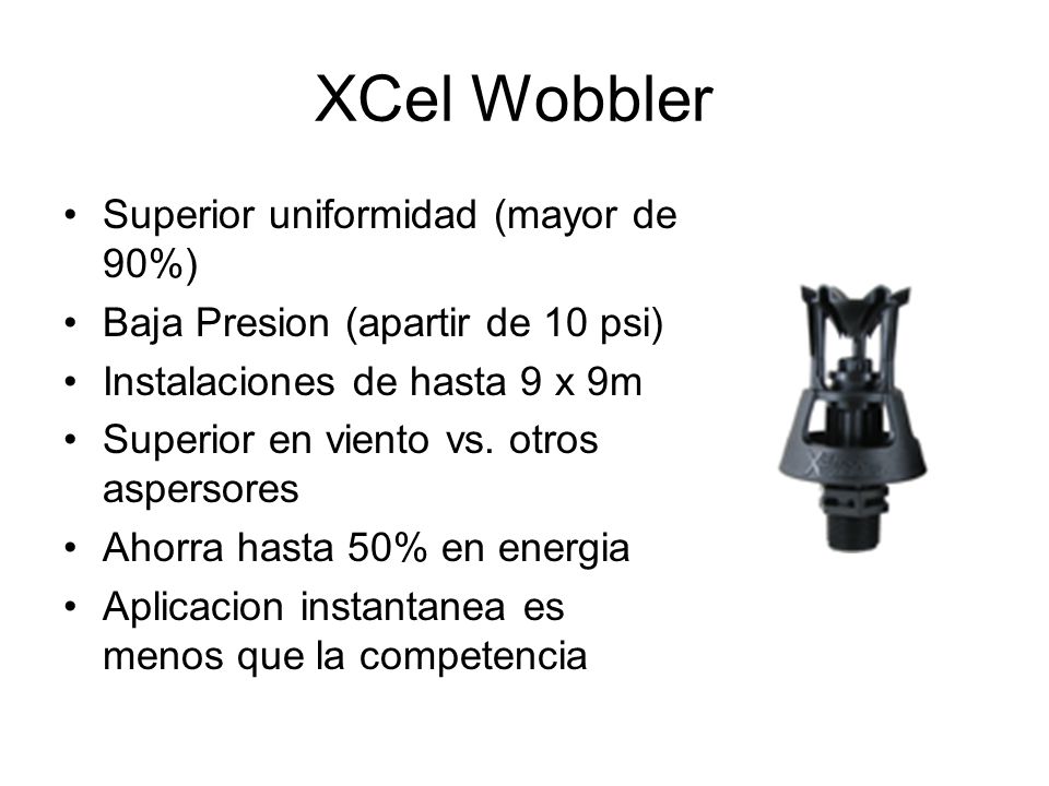 XCel Wobbler Superior uniformidad (mayor de 90%)