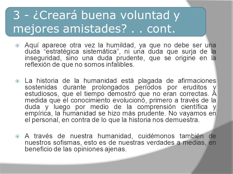 3 - ¿Creará buena voluntad y mejores amistades . . cont.