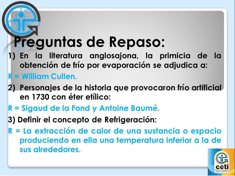 Preguntas de Repaso: En la literatura anglosajona, la primicia de la obtención de frío por evaporación se adjudica a: