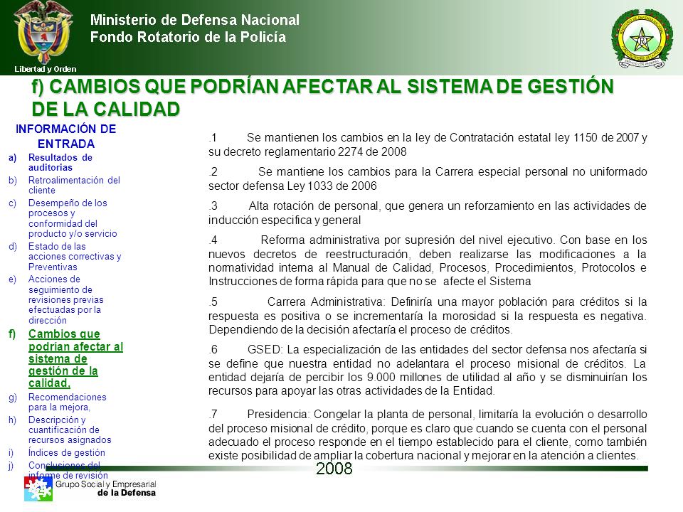 f) CAMBIOS QUE PODRÍAN AFECTAR AL SISTEMA DE GESTIÓN DE LA CALIDAD