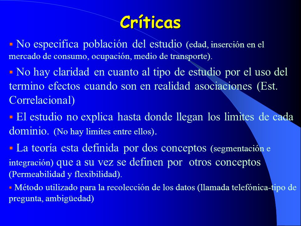 Críticas No especifica población del estudio (edad, inserción en el mercado de consumo, ocupación, medio de transporte).