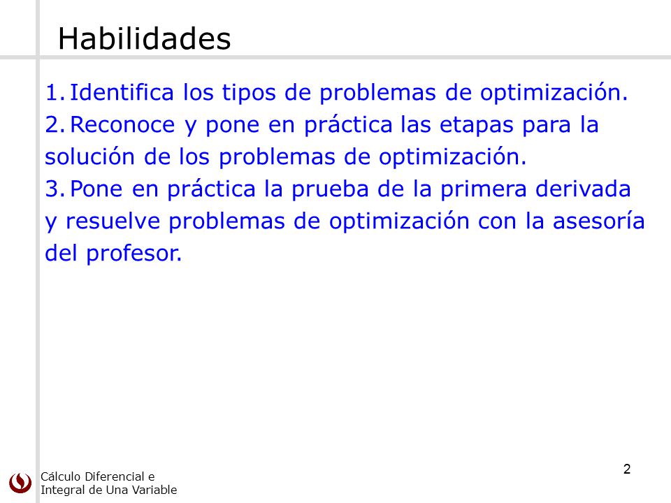 Habilidades Identifica los tipos de problemas de optimización.