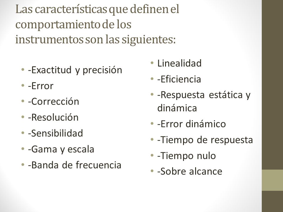 Las características que definen el comportamiento de los instrumentos son las siguientes: