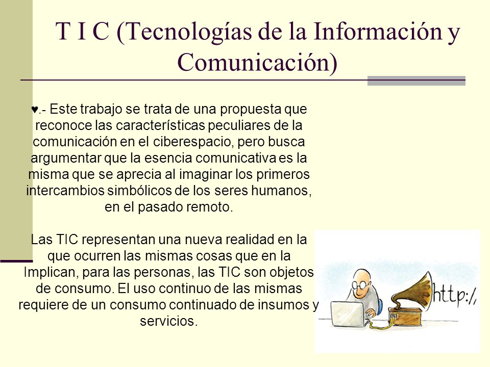 T I C (Tecnologías de la Información y Comunicación)