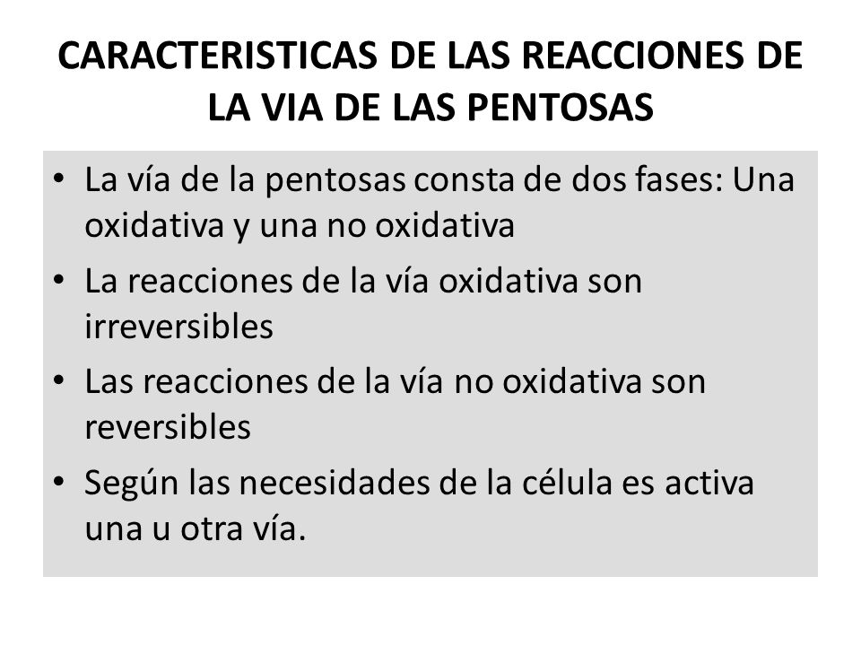 CARACTERISTICAS DE LAS REACCIONES DE LA VIA DE LAS PENTOSAS