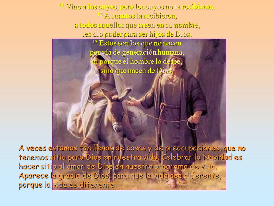 11 Vino a los suyos, pero los suyos no la recibieron