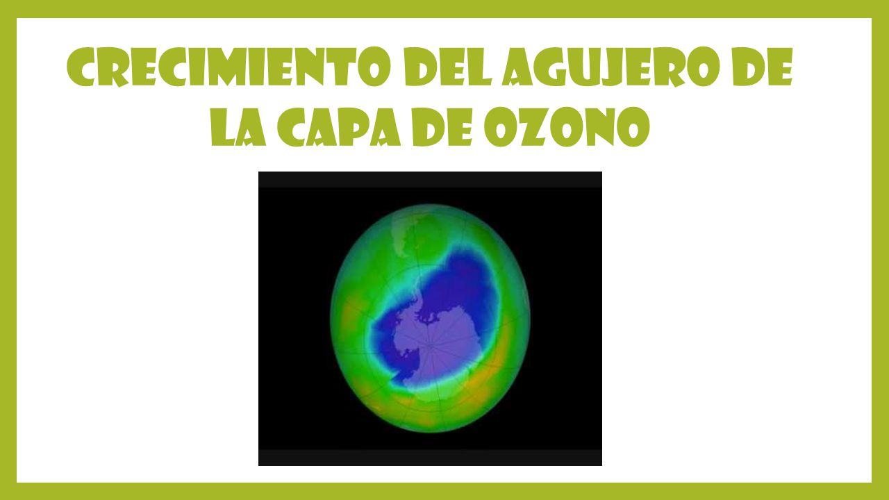 Crecimiento del agujero de la capa de ozono