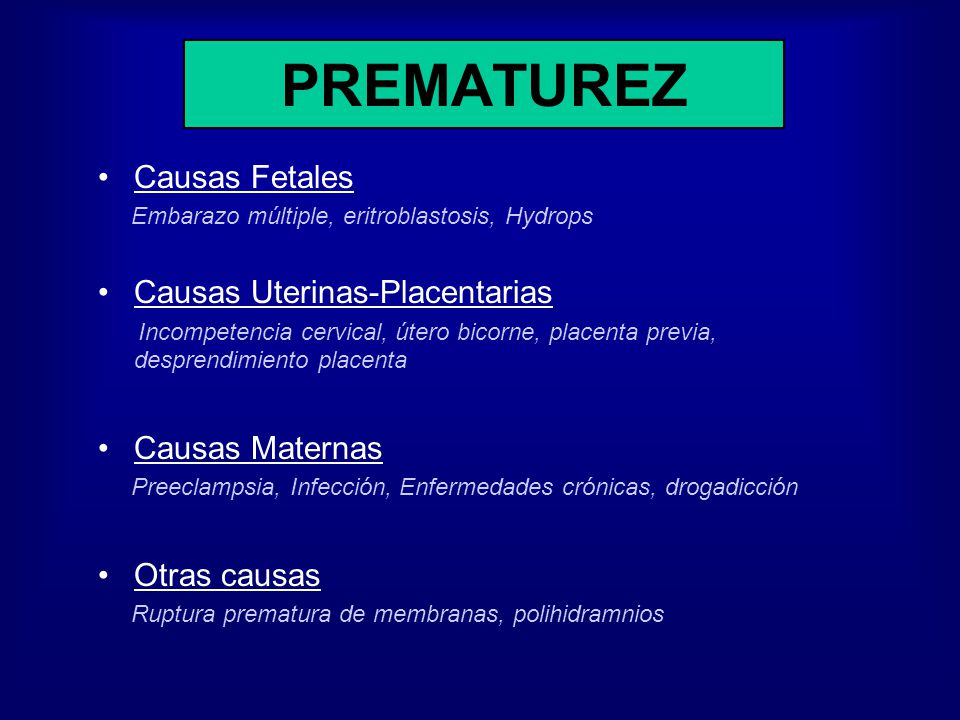 PREMATUREZ Causas Fetales Causas Uterinas-Placentarias Causas Maternas