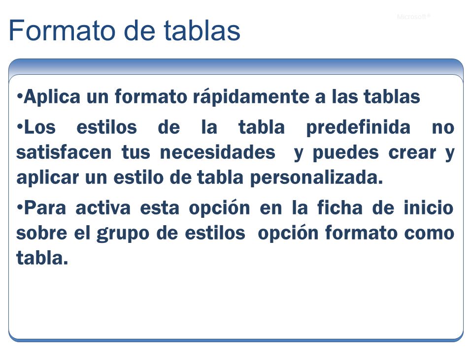 Formato de tablas Aplica un formato rápidamente a las tablas