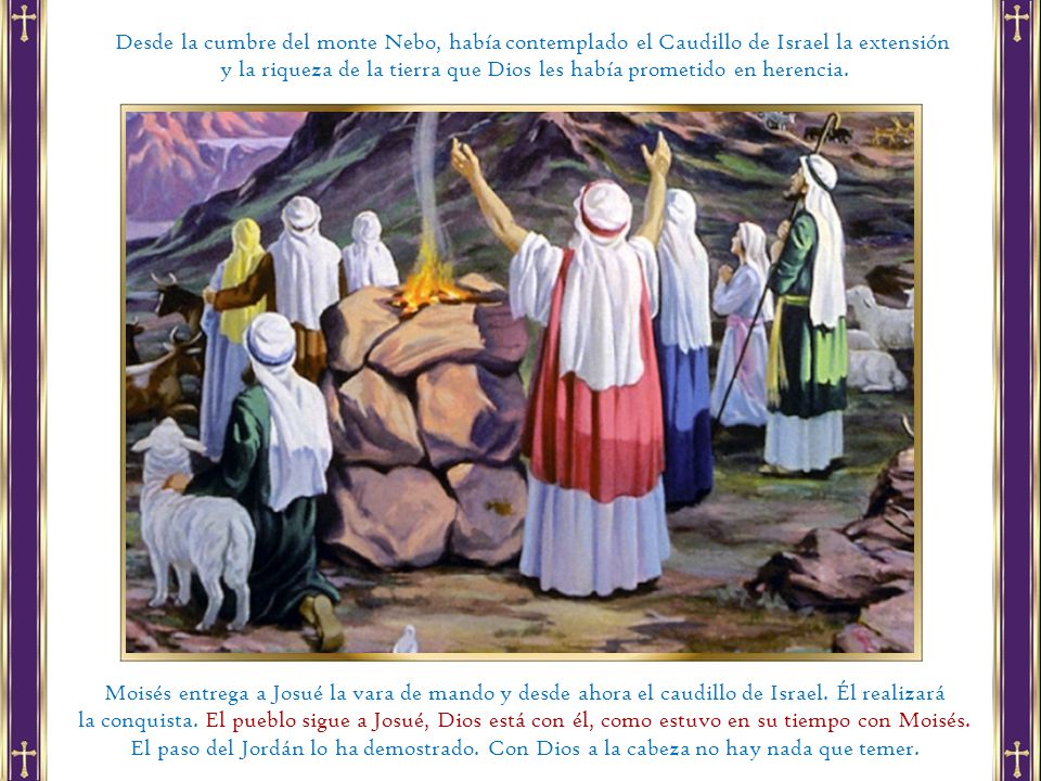 y la riqueza de la tierra que Dios les había prometido en herencia.