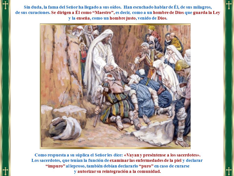 y la enseña, como un hombre justo, venido de Dios.
