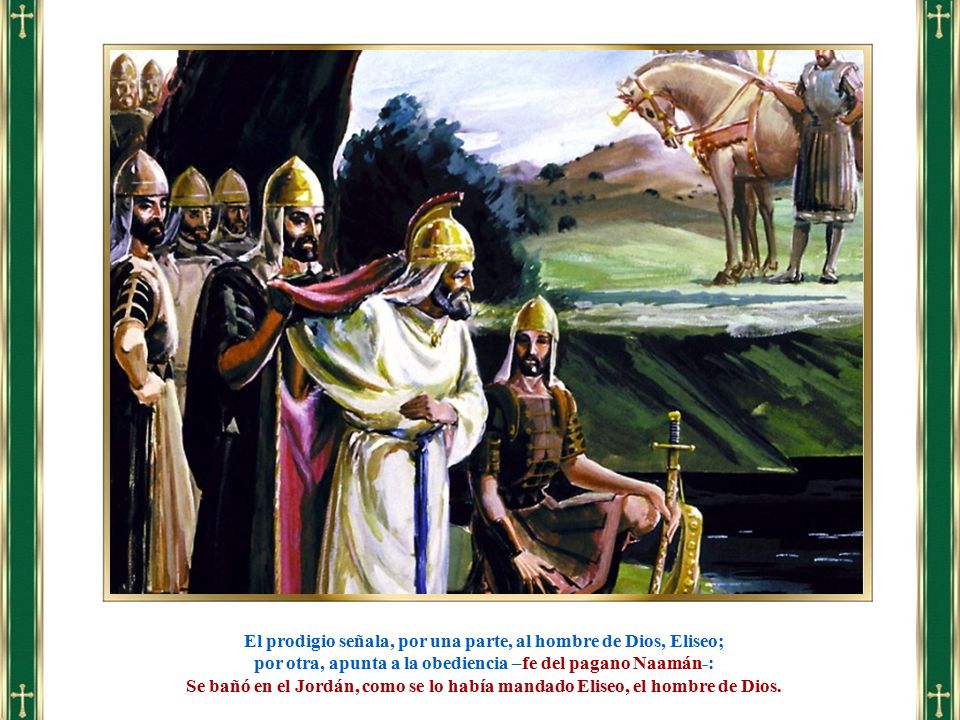 El prodigio señala, por una parte, al hombre de Dios, Eliseo;