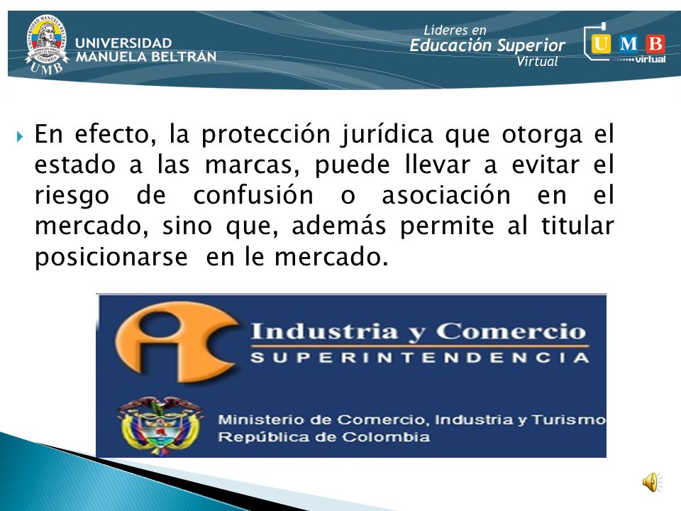 En efecto, la protección jurídica que otorga el estado a las marcas, puede llevar a evitar el riesgo de confusión o asociación en el mercado, sino que, además permite al titular posicionarse en le mercado.