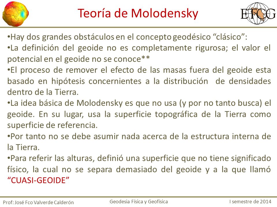 Teoría de Molodensky Hay dos grandes obstáculos en el concepto geodésico clásico :