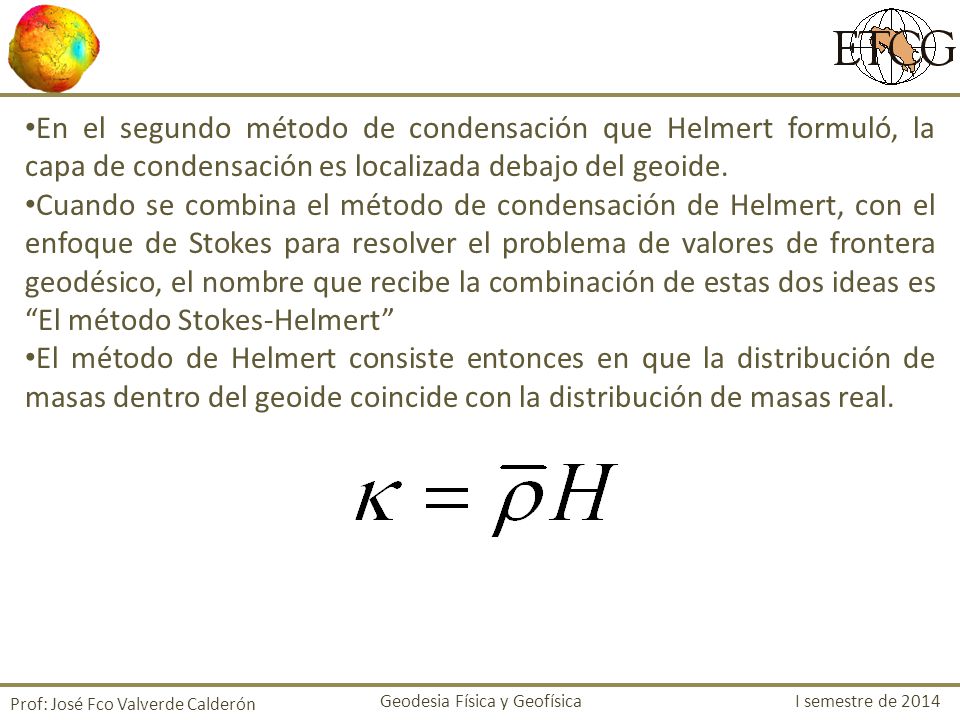 En el segundo método de condensación que Helmert formuló, la capa de condensación es localizada debajo del geoide.