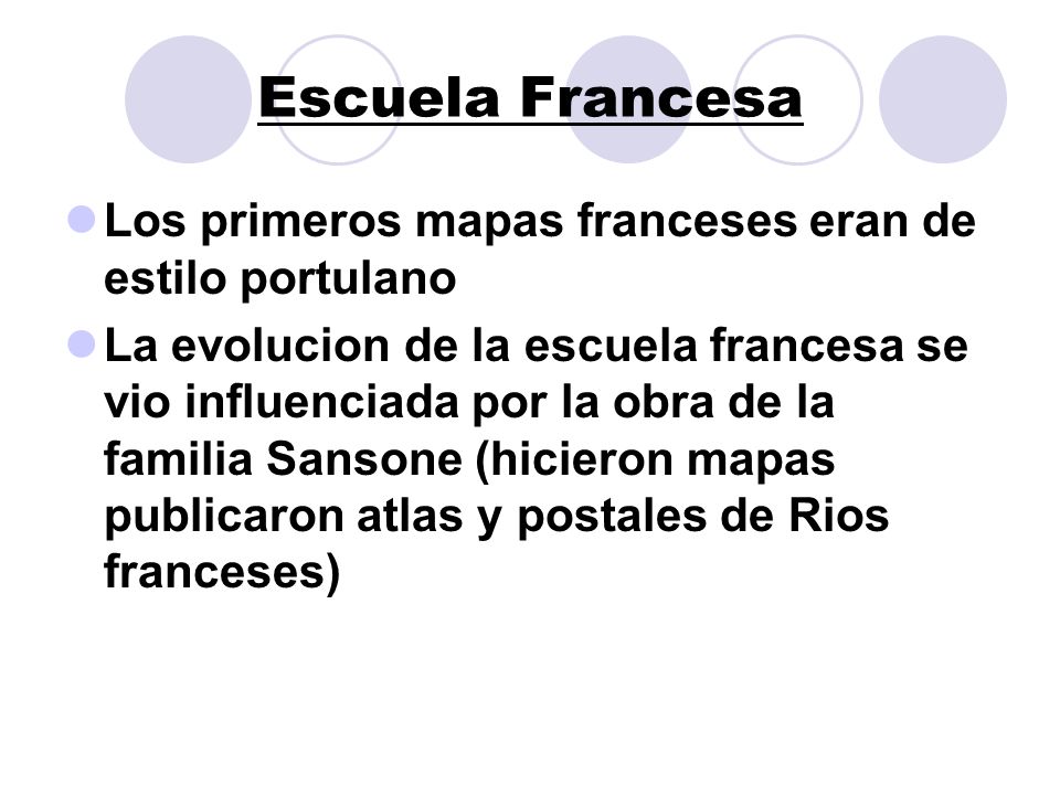 Escuela Francesa Los primeros mapas franceses eran de estilo portulano
