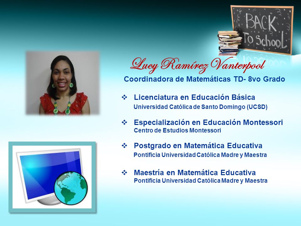 Lucy Ramírez Vanterpool Coordinadora de Matemáticas TD- 8vo Grado