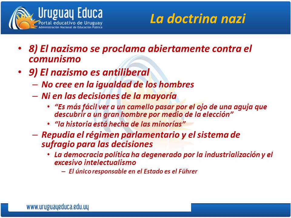 La doctrina nazi 8) El nazismo se proclama abiertamente contra el comunismo. 9) El nazismo es antiliberal.