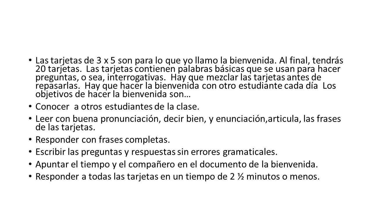 Las tarjetas de 3 x 5 son para lo que yo llamo la bienvenida