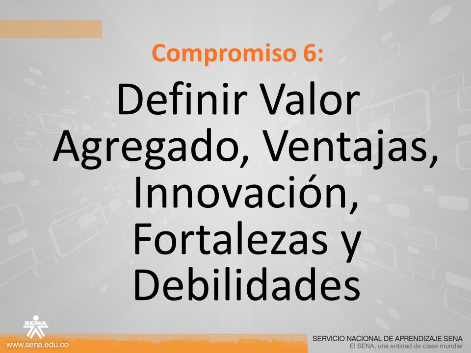 Definir Valor Agregado, Ventajas, Innovación, Fortalezas y Debilidades