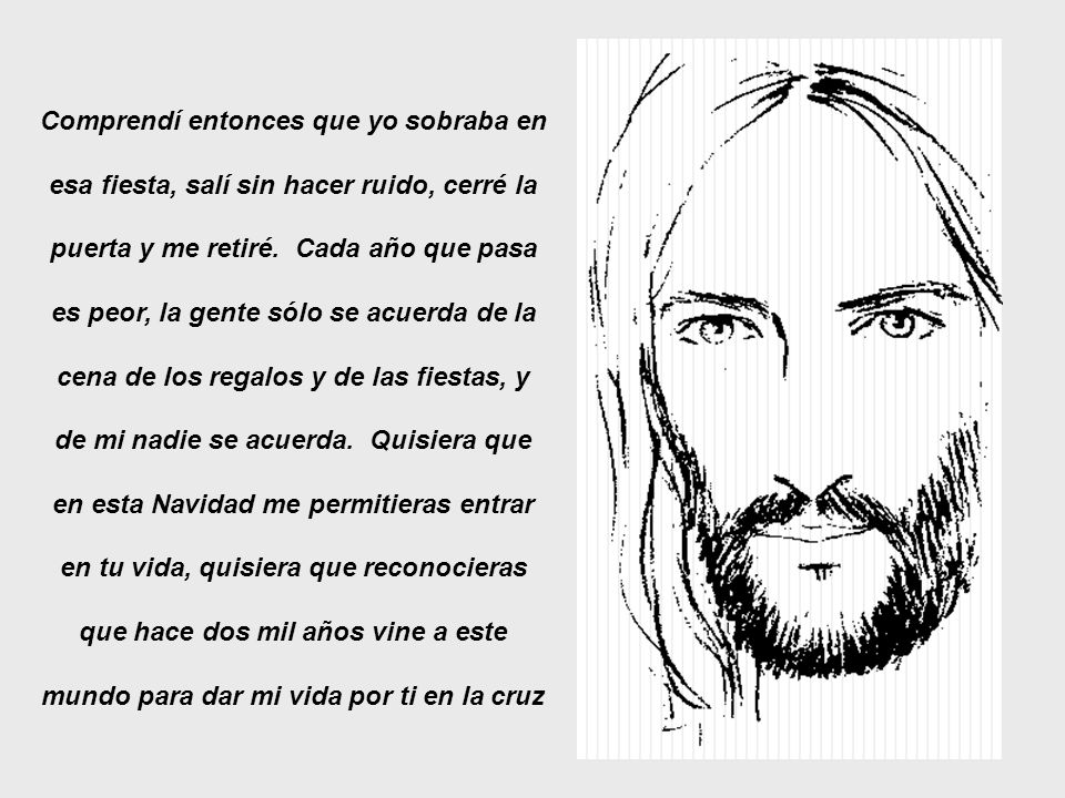Comprendí entonces que yo sobraba en esa fiesta, salí sin hacer ruido, cerré la puerta y me retiré.