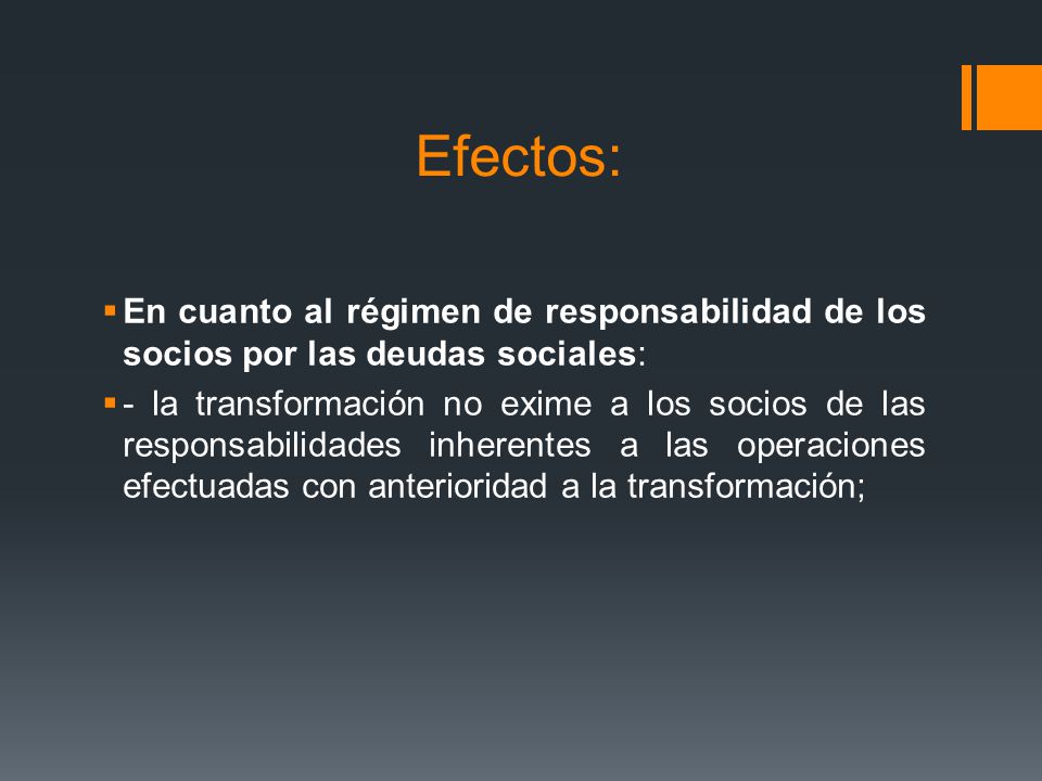 Efectos: En cuanto al régimen de responsabilidad de los socios por las deudas sociales: