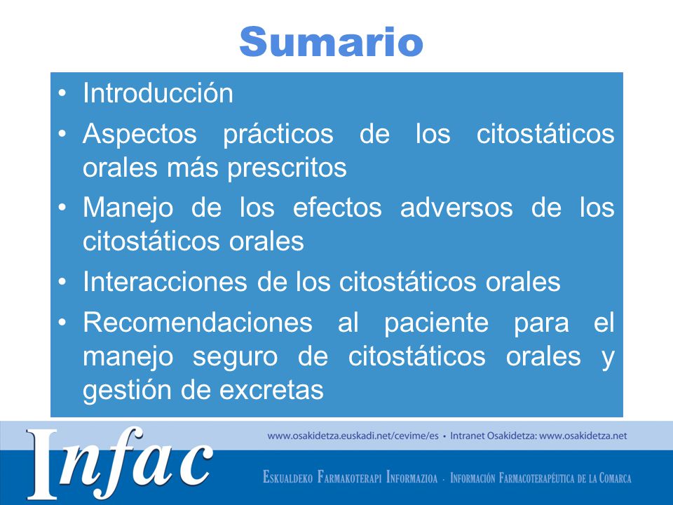 Sumario Introducción. Aspectos prácticos de los citostáticos orales más prescritos. Manejo de los efectos adversos de los citostáticos orales.